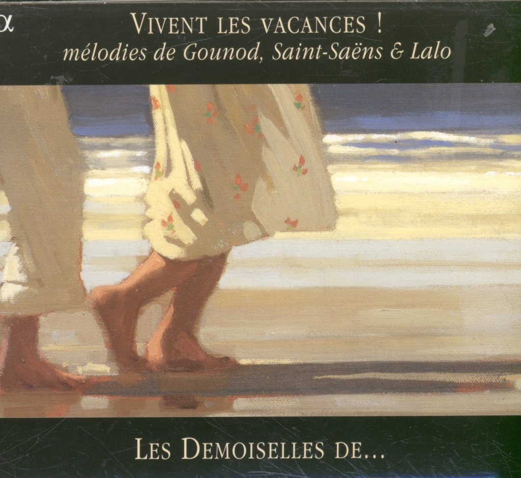 Les Demoiselles de... - Vivent Les Vacances ! (Mélodies De Gounod, Saint-Saëns & Lalo) - Cd