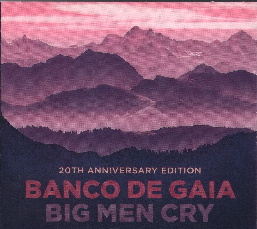 Banco De Gaia - Big Men Cry (20th Anniversary Edition) - Double Cd