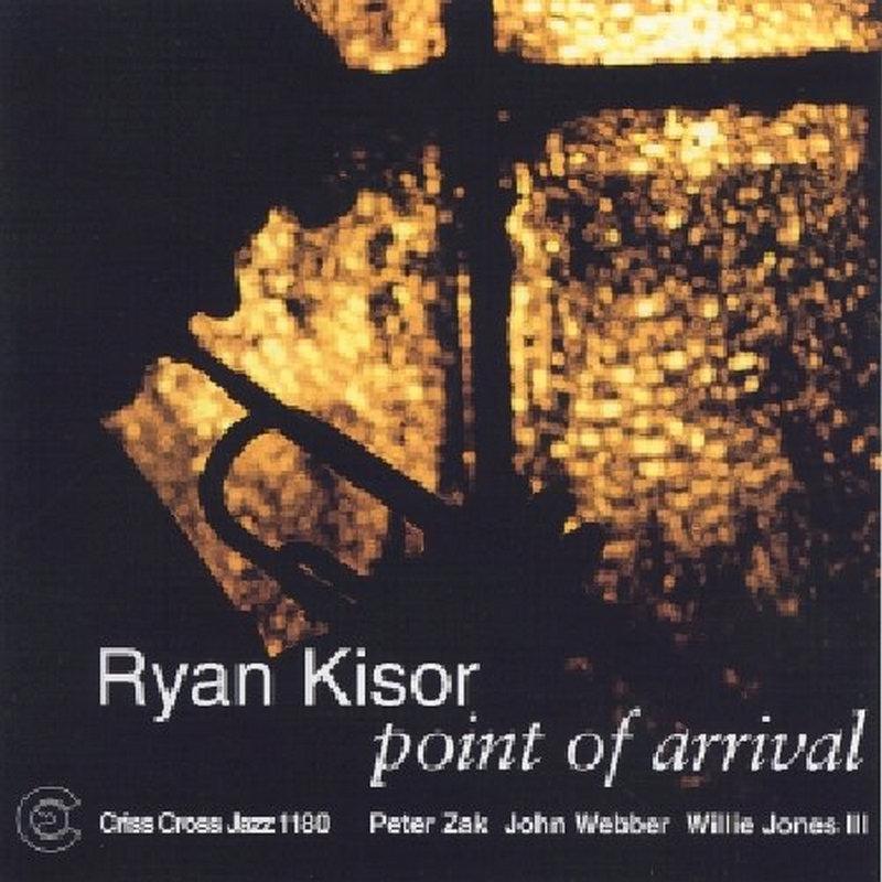 Ryan Kisor - Point of Arrival - Cd