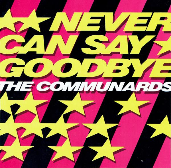 Communards - Never Can Say Goodbye - Cd