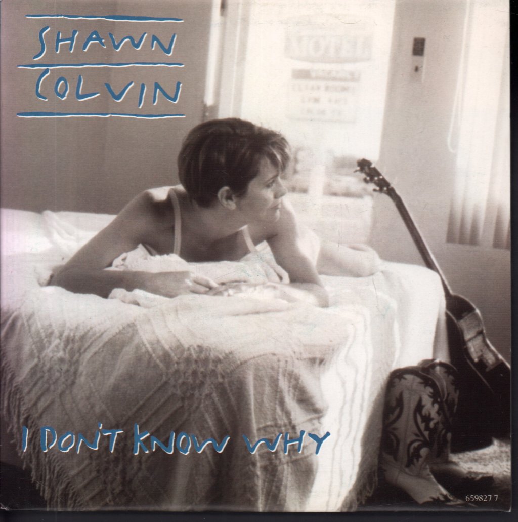 Shawn Colvin - I Don't Know Why - 7 Inch