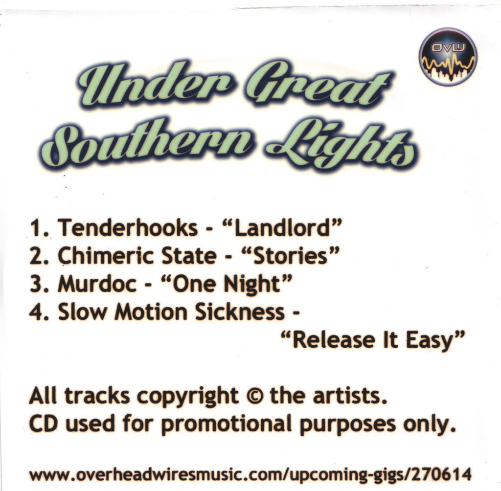 Tenderhooks / Chimeric State / Murdoc / Slow Motion Sickness - under great southern lights - Cdr
