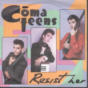 Comateens - Resist Her - 7 Inch