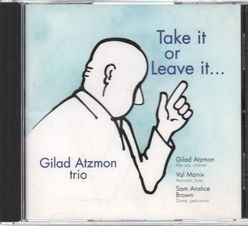 Gilad Atzmon Trio - Take It Or Leave It - Cd