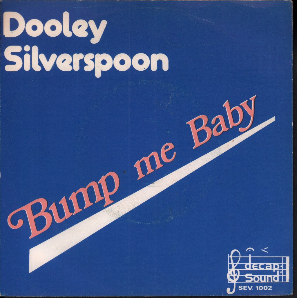 Dooley Silverspoon - Bump Me Baby - 7 Inch