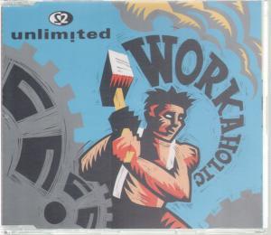 2 Unlimited - Workaholic - Cd