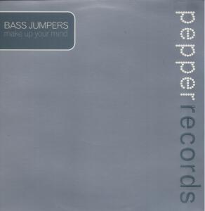 Bass Jumpers - Make Up Your Mind - 12 Inch