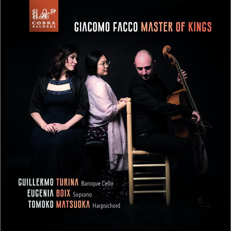 Guilermo Turina, Eugenia Boix, Tomoko Matsuoka - Giacomo Facco: Master of Kings - Cd