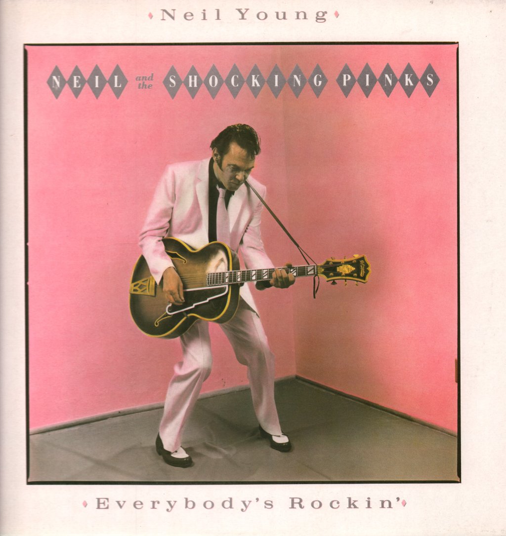 Neil Young And The Shocking Pinks - Everybody's Rockin' - Lp