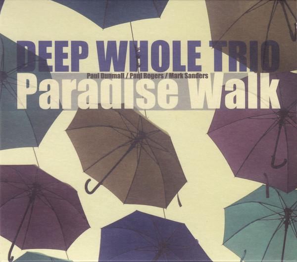 Deep Whole Trio - Paradise Walk - Cd