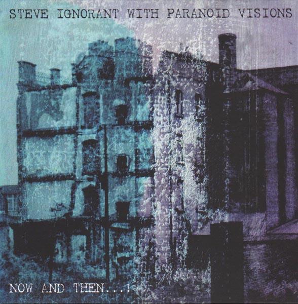 Steve Ignorant With Paranoid Visions - Now And Then...! - Lp