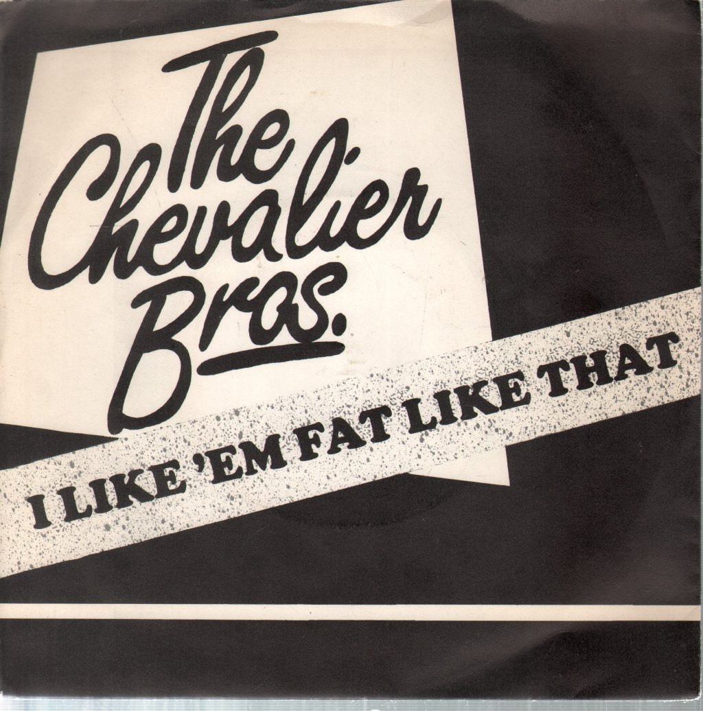 Chevalier Brothers - I Like 'Em Fat Like That - 7 Inch
