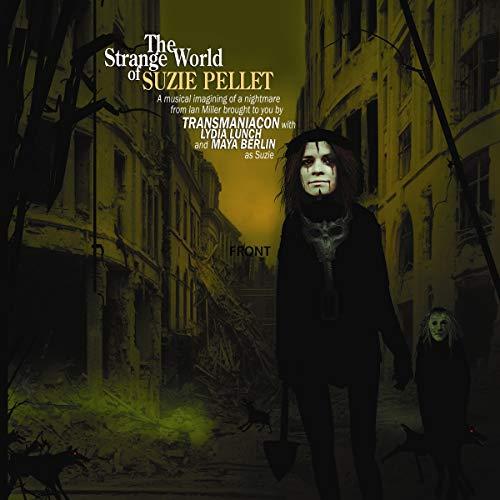 Transmaniacon With Lydia Lunch And Maya Berlin - Strange World of Suzie Pellet - Lp