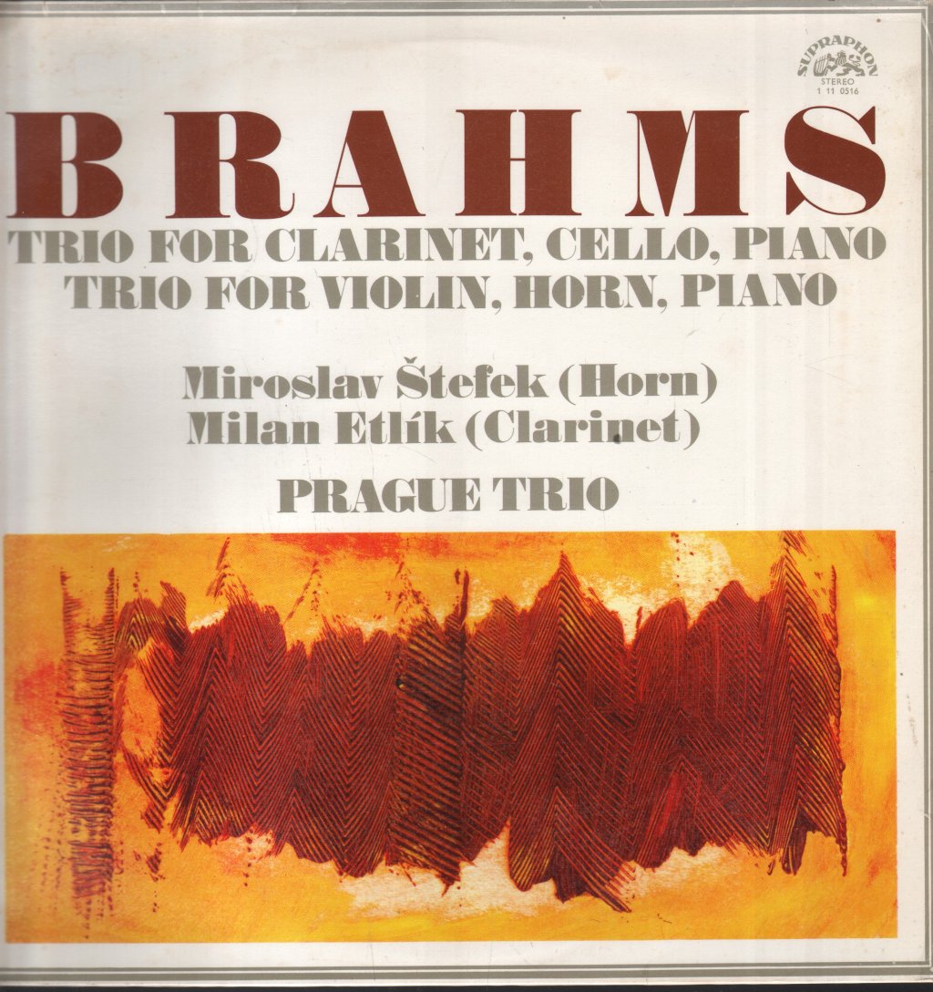 Miroslav Stefek / Milan Etlík / Prague Trio - Brahms - Trio For Clarinet, Cello, Piano / Trio For Violin, Horn, Piano - Lp