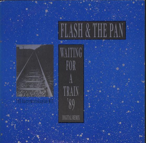 Flash And The Pan - Waiting For A Train '89 - 7 Inch