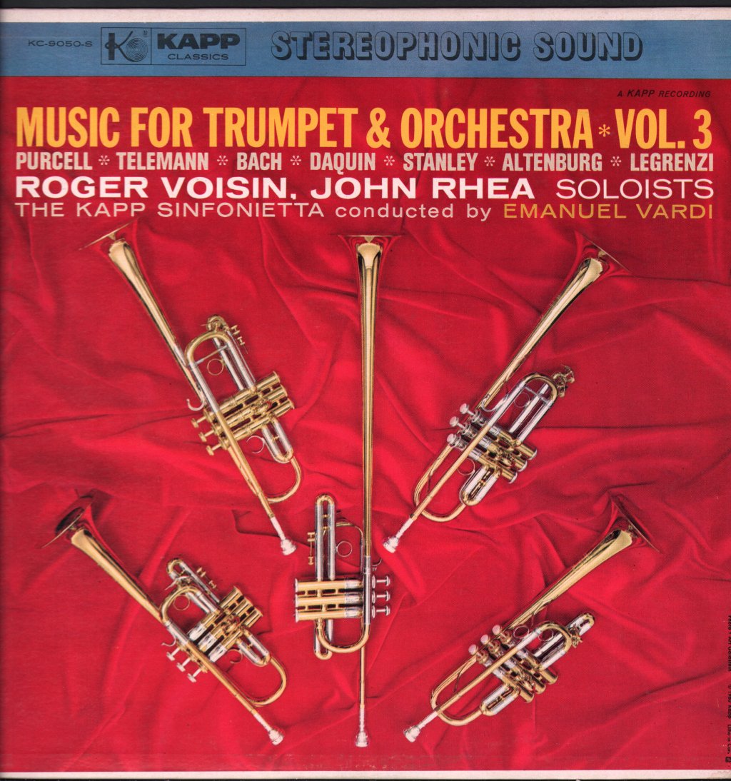 Roger Voisin / John Rhea / Kapp Sinfonietta / Emanuel Vardi - Music For Trumpet & Orchestra Vol. 3 - Lp