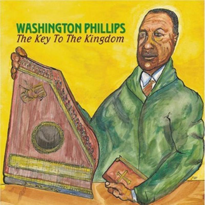 Washington Phillips - Key To the Kingdom - Cd
