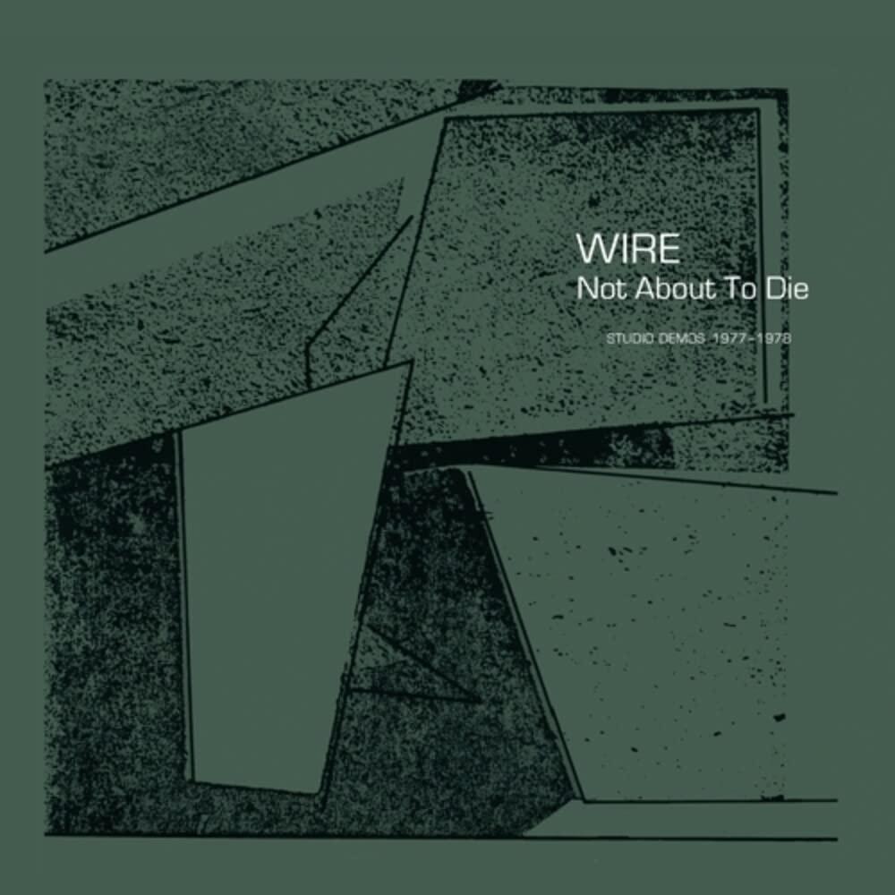 Wire (New Wave Group) - Not About To Die (Studio Demos 1977-1978) - Lp