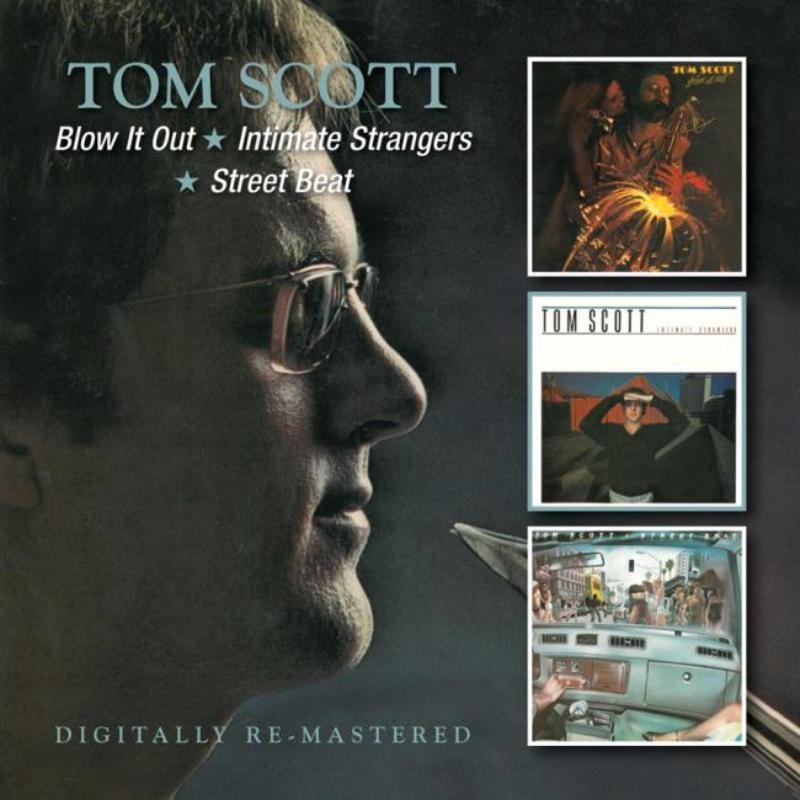 Tom Scott - Blow It Out / Intimate Strangers / Street Beat - Double Cd