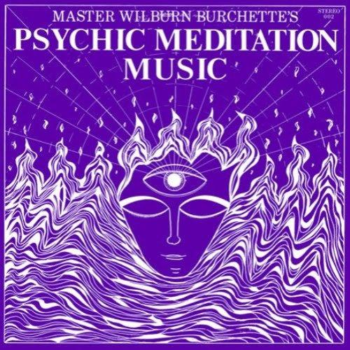 Master Wilburn Burchette - Psychic Meditation Music - Lp
