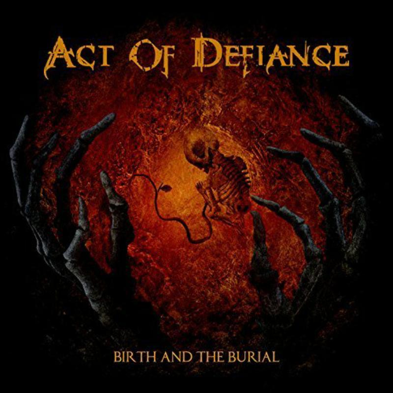 Act of Defiance - Birth and the Burial - Lp