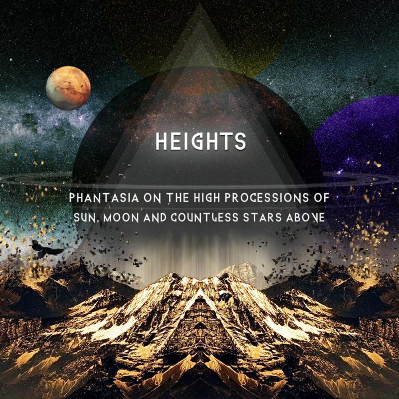 Heights - Phantasia On the High Processions of Sun, Moon and Countless Stars Above - Cd