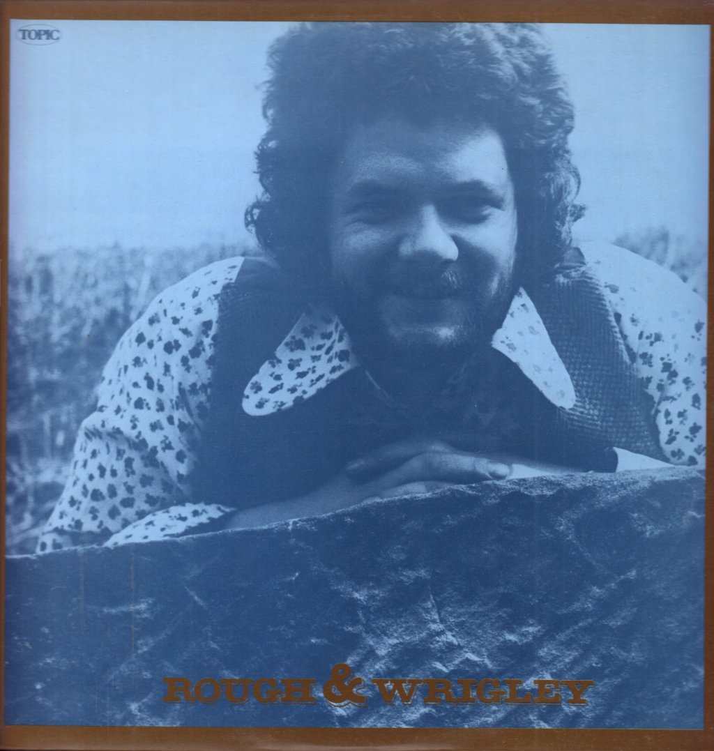 Bernard Wrigley - Rough And Wrigley - Lp