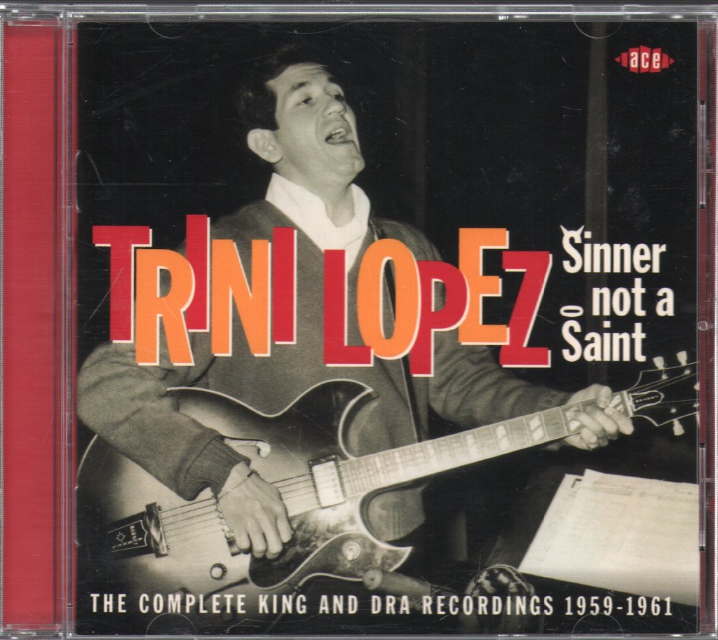 Trini Lopez - Sinner Not A Saint: The Complete King And DRA Recordings 1959 - 1961 - Cd