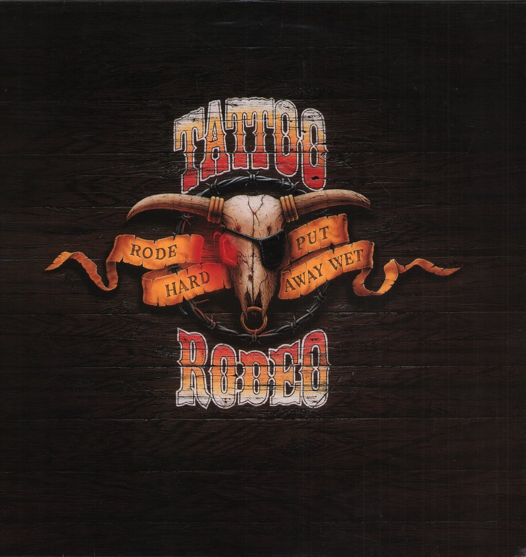 Tattoo Rodeo - Rode Hard - Put Away Wet - Lp