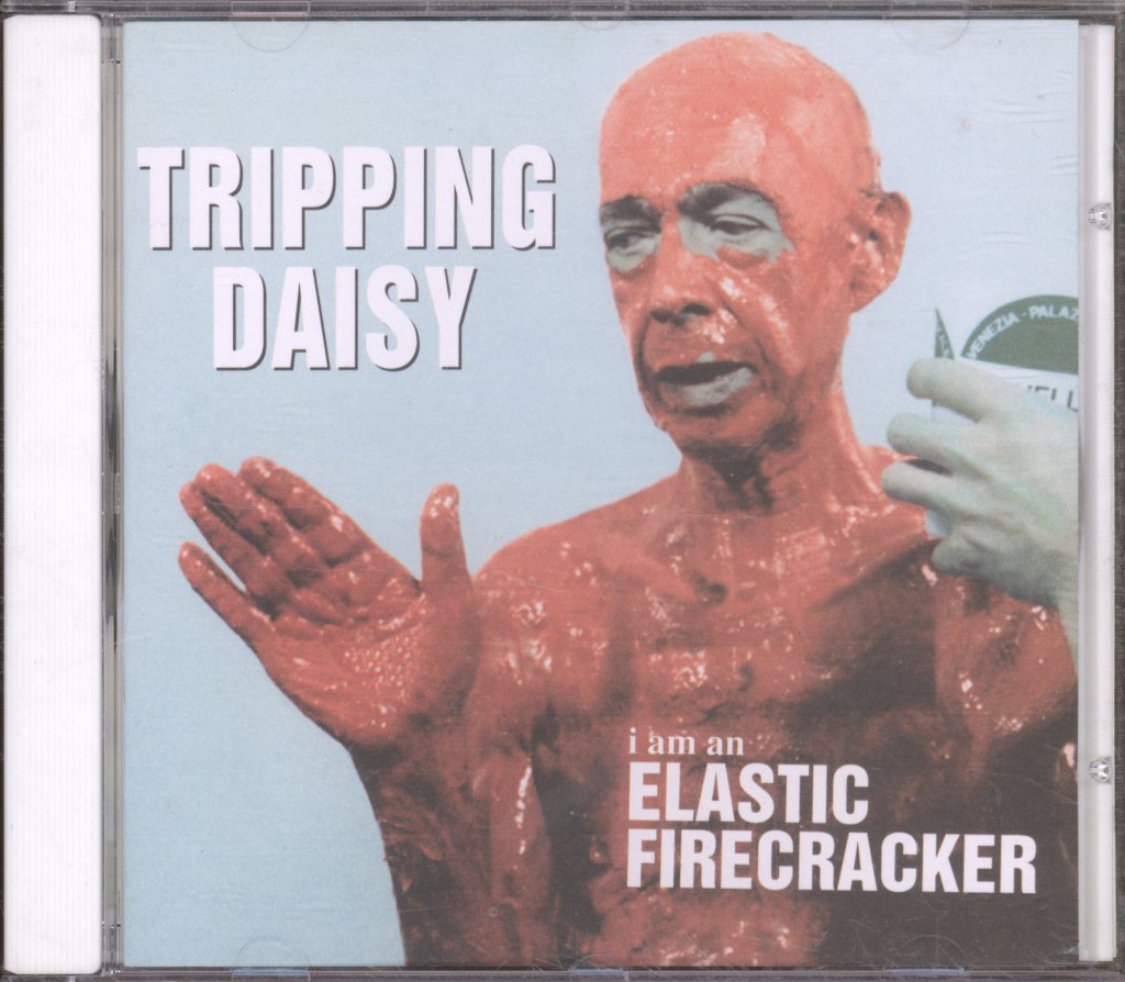 Tripping Daisy - I Am An Elastic Firecracker - Cd