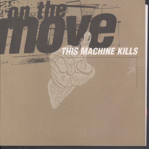 This Machine Kills - On The Move - 7 Inch