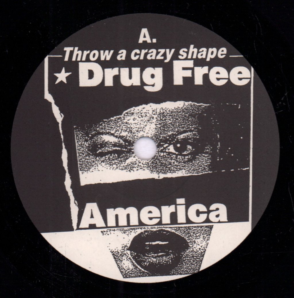 Drug Free America - Throw A Crazy Shape - 7 Inch