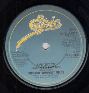 Richard Dimples Fields - I've Got To Learn To Say No - 7 Inch