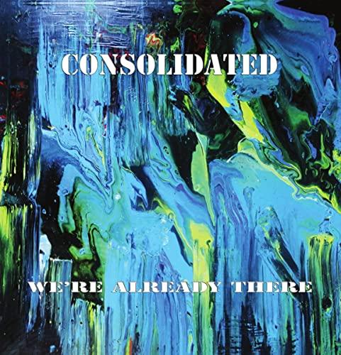 Consolidated - Were Already There - Cd