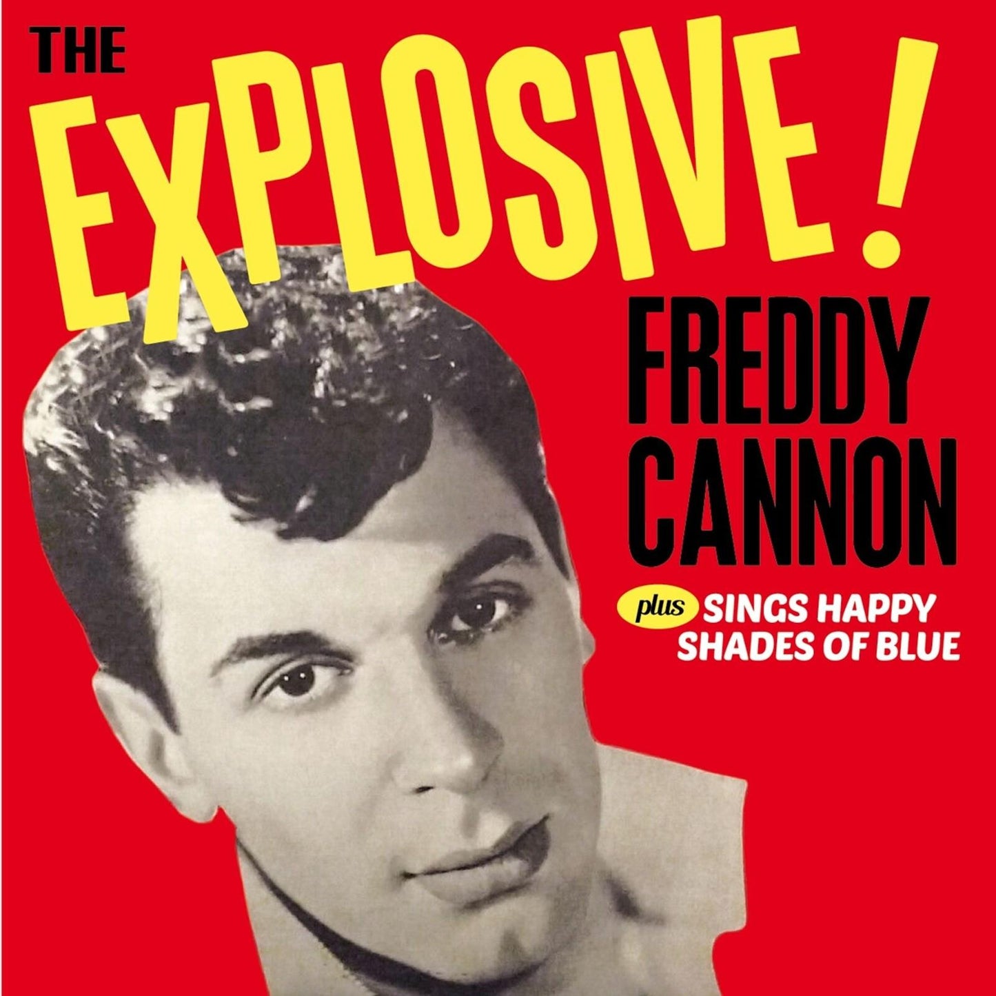 Freddy Cannon - Explosive!... / Sings Happy Shades of Blue - Cd