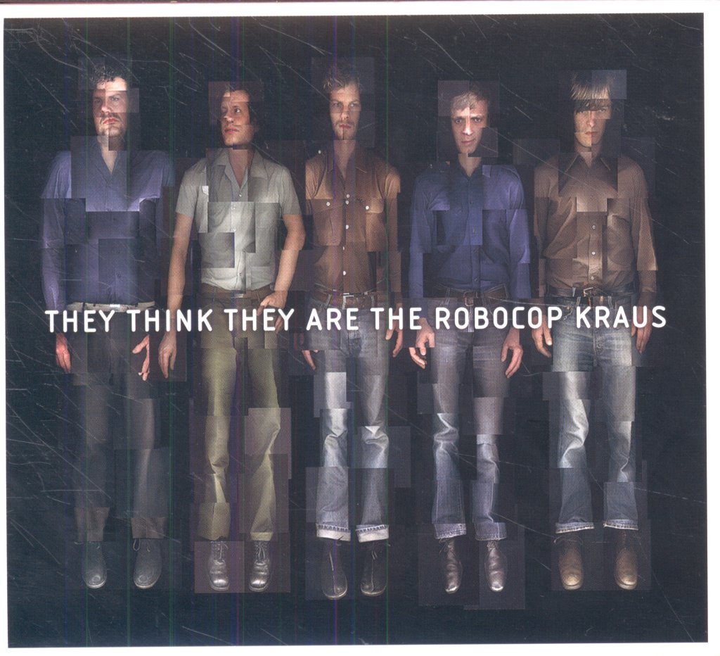 Robocop Kraus - They Think They Are The Robocop Kraus - Cd