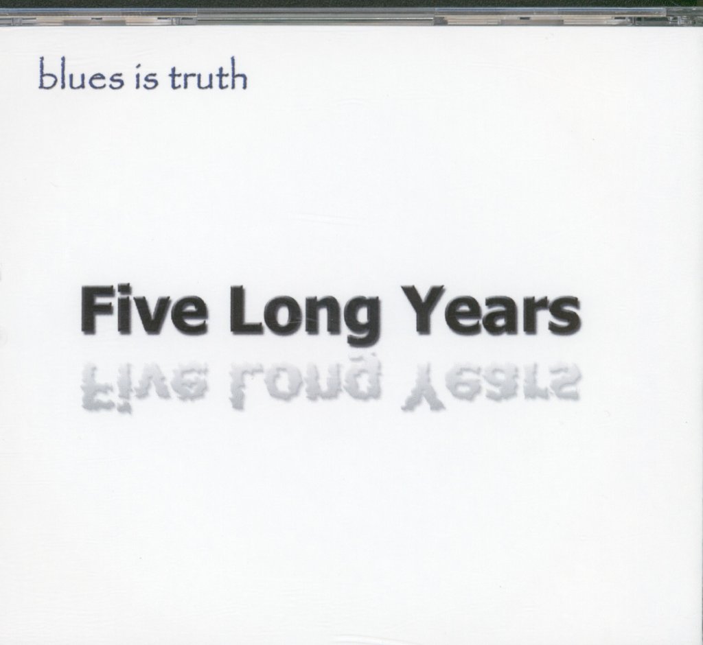 Blues Is Truth - Five Long Years - Cdr