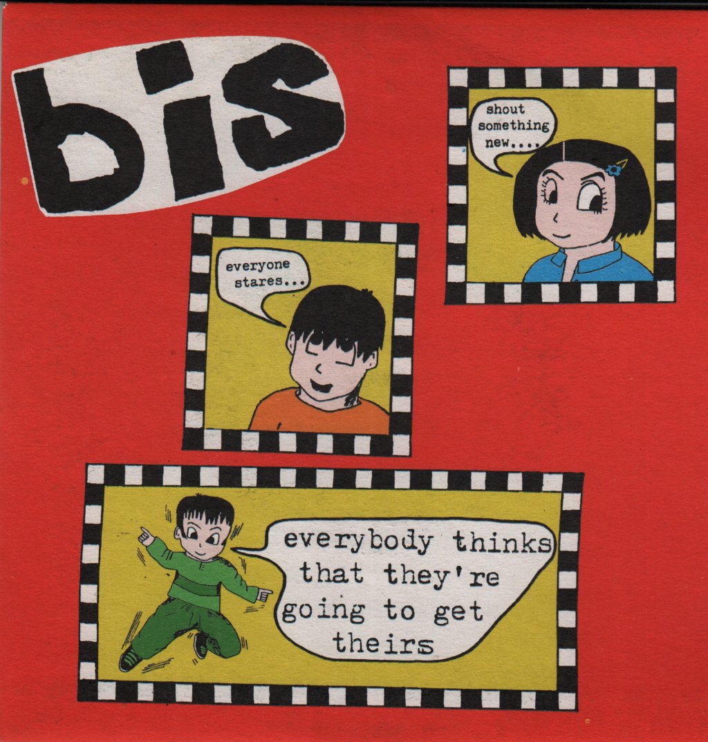 Bis - Everybody Thinks That They're Going To Get Theirs - 7 Inch