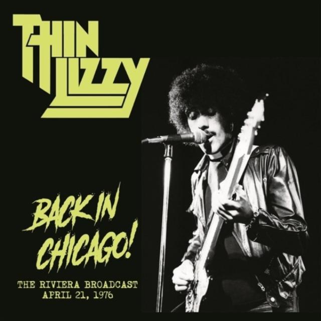 Thin Lizzy - Back In Chicago! (The Riviera Broadcast - April 21, 1976) - Lp