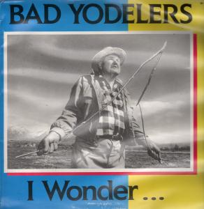 Bad Yodelers - I Wonder - Lp