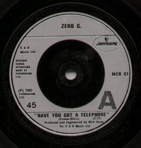 Zero G - Have You Got A Telephone - 7 Inch