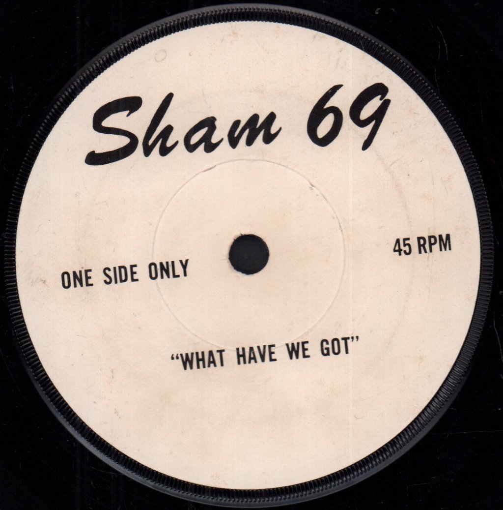 Sham 69 - What Have We Got - 7 Inch