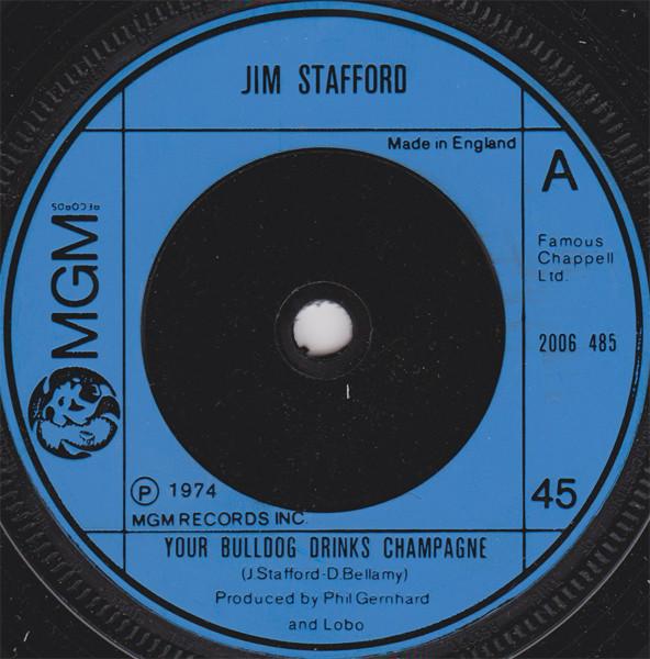 Jim Stafford - Your Bulldog Drinks Champagne / A Real Good Time - 7 Inch