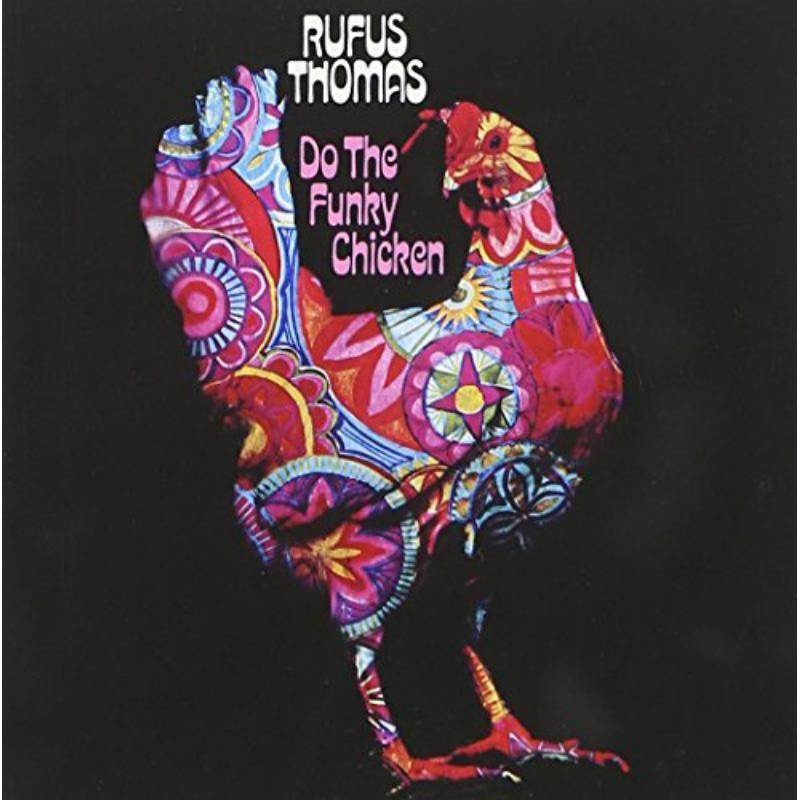 Rufus Thomas - Do the Funky Chicken - Cd