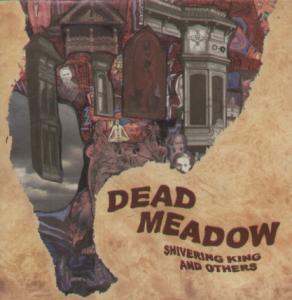 Dead Meadow - Shivering King And Others - Lp