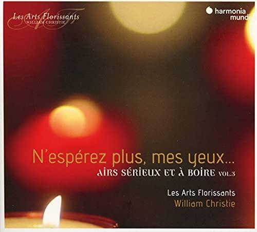 Les Arts Florissants, William Christie - N'esperez Plus, Mes Yeux ... Airs Serieux Et A Boire, Vol. 3 - Cd