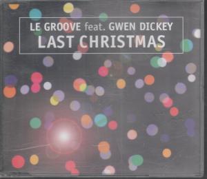 Le Groove Featuring Gwen Dickey - Last Christmas - Cd