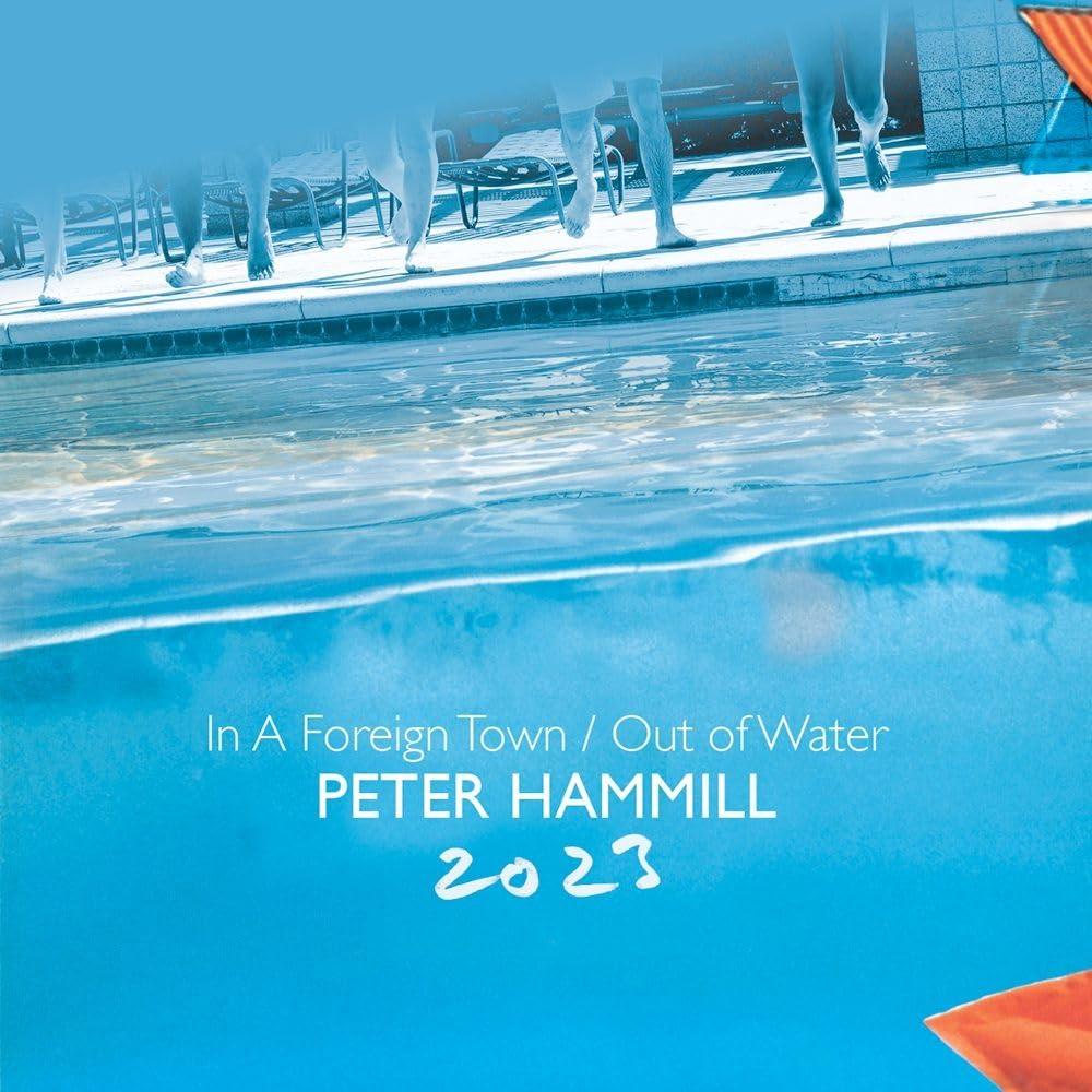 Peter Hammill - In A Foreign Town / Out of Water 2023 - Double Cd