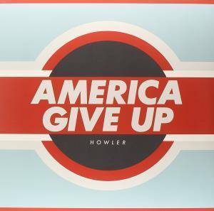 Howler - America Give Up - Lp