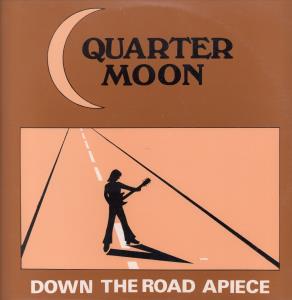 Quarter Moon - Down The Road Apiece - Lp